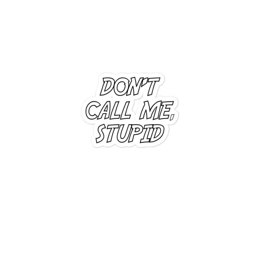 Don't call me, Stupid Bubble-free stickers - Image 2