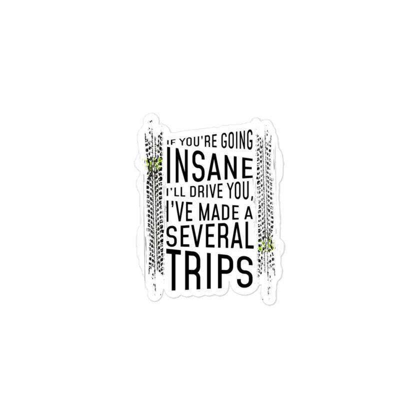 If you're going In Sane I'll drive you, I've made several trips. Bubble-free stickers - Image 2