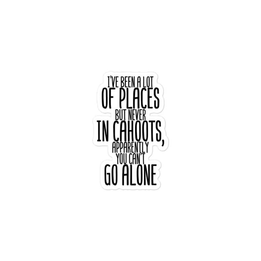 I've been a lot of places but never IN Cahoots, apparently you cant go alone. Bubble-free stickers - Image 2