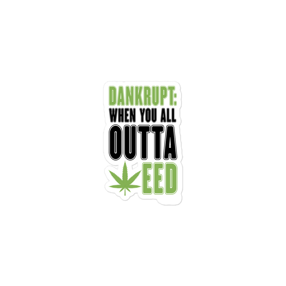 Dankrupt: When you all outa weed -Hoffman Bubble-free stickers - Image 2