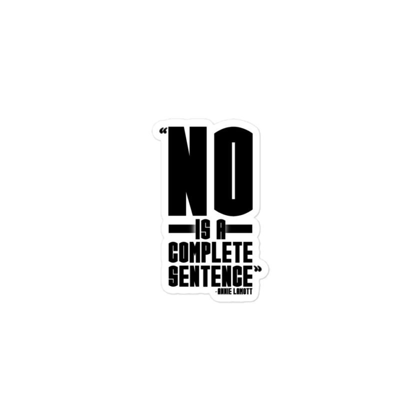 No is a complete sentence -Annie Lamott Bubble-free stickers - Image 2