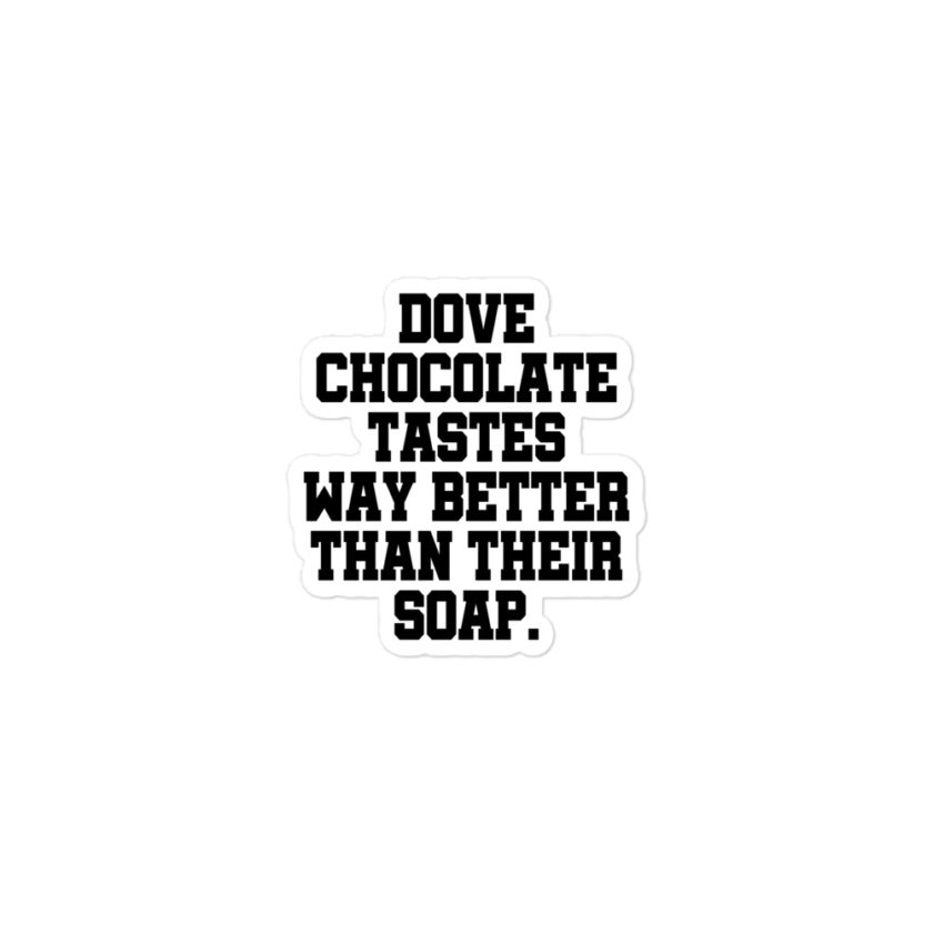 Dove chocolate tastes way better than their soap Bubble-free stickers - Image 2