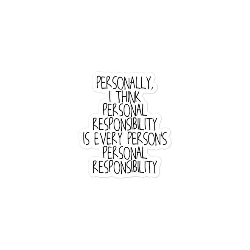 Personally, I think personal responsibility is every person's personal responsibility Bubble-free stickers - Image 2