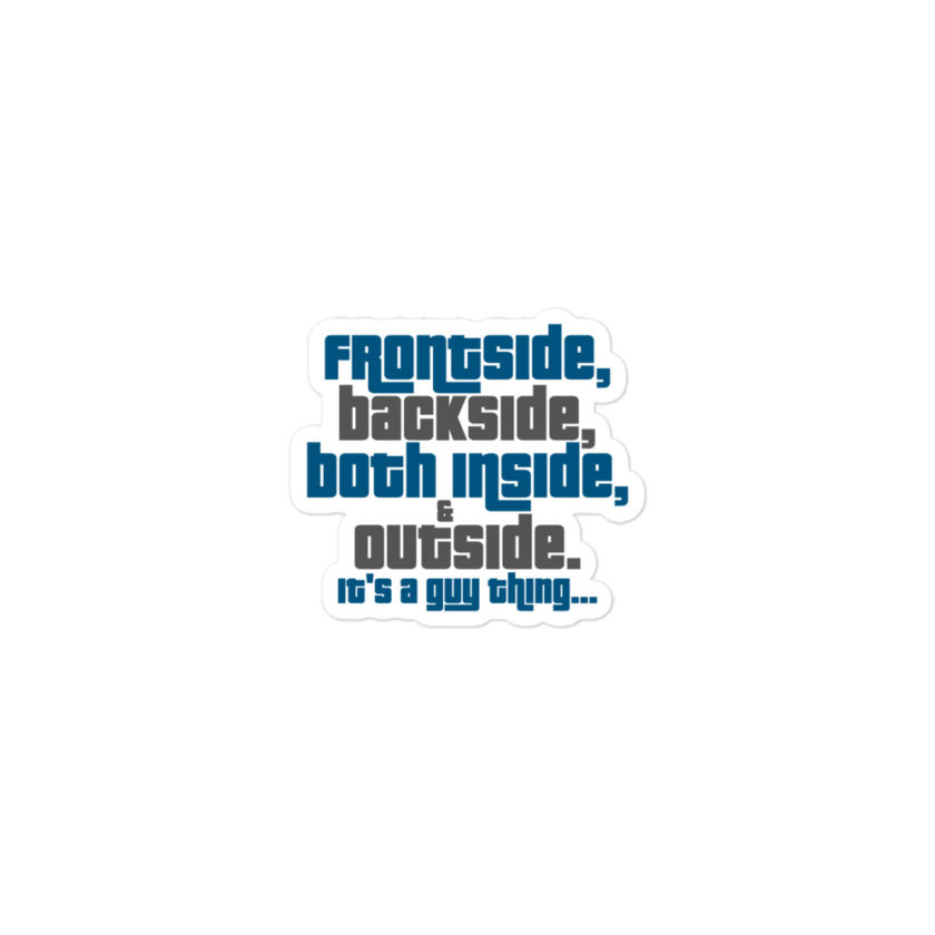Frontside, backside, inside and out. It's a guy thing...  Bubble-free stickers - Image 2