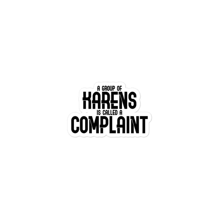 A group of Karens is called a complaint Bubble-free stickers - Image 2