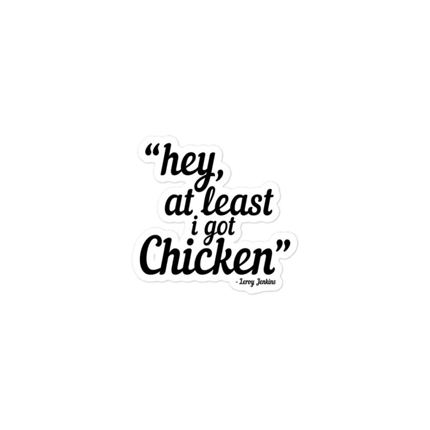 Hey, at least I got chicken -Leroy Jenkins, Wow Bubble-free stickers - Image 2