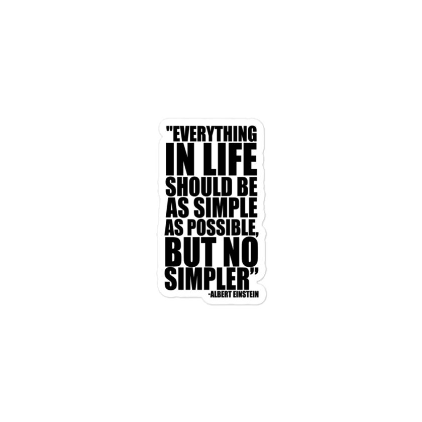 Everything in life should be as simple as possible but no simpler - Albert Einstein Bubble-free stickers - Image 2