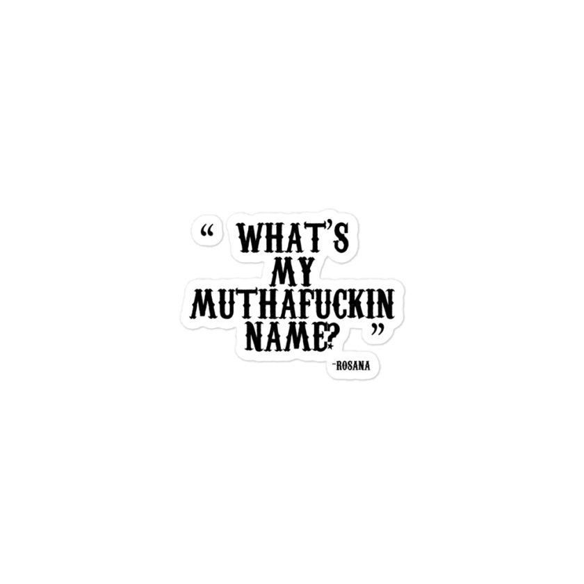 What's my muthafuckin name? - Rosana, Wax Bubble-free stickers - Image 2
