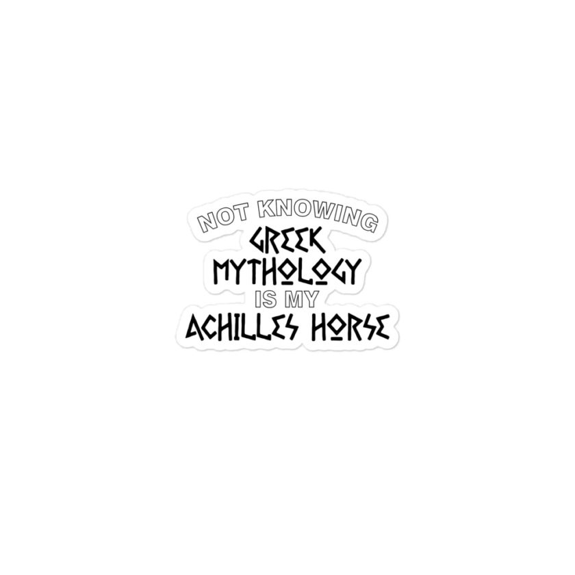 Not knowing Greek mythology is my Achilles horse  Bubble-free stickers - Image 2