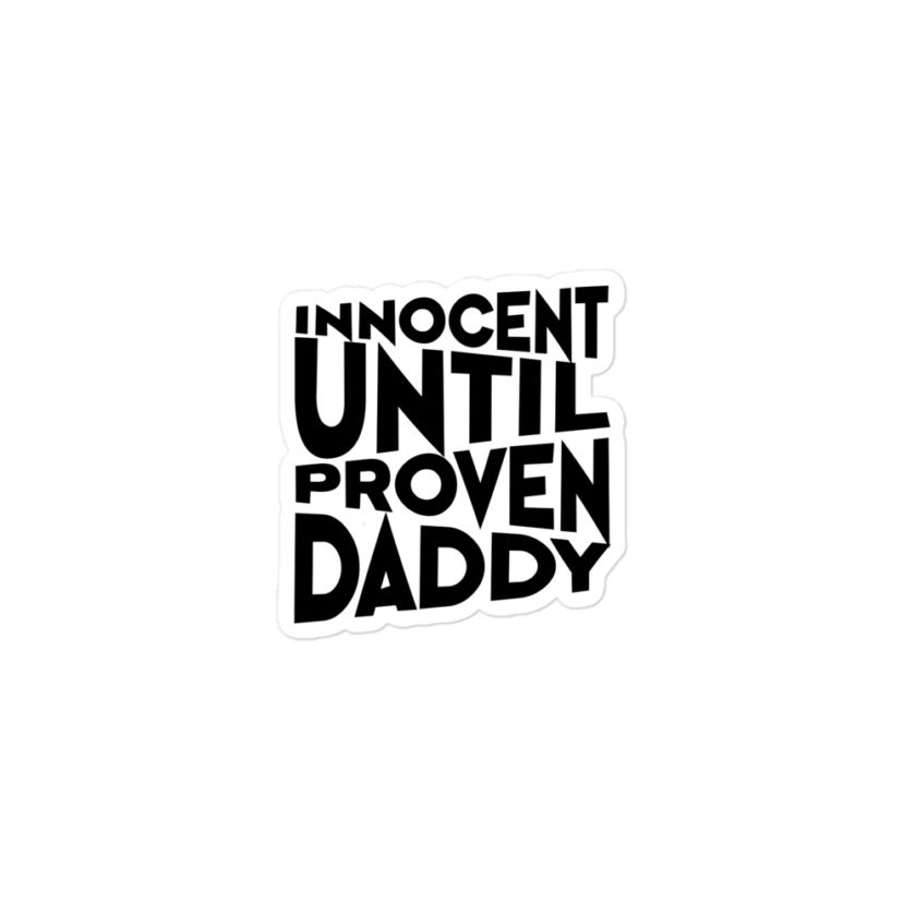 Innocent until proven Daddy Bubble-free stickers - Image 2