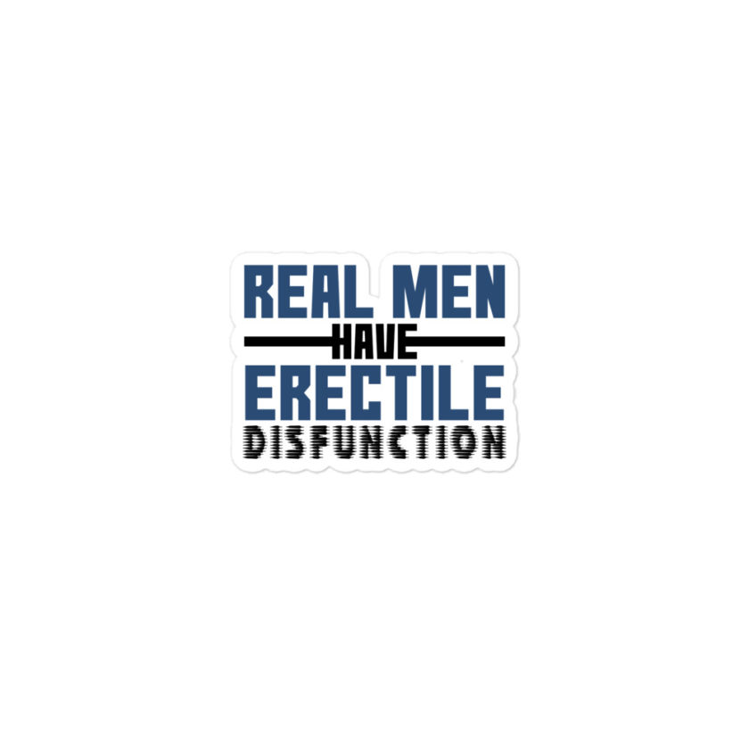 Real men have erectile disfunction Bubble-free stickers - Image 2