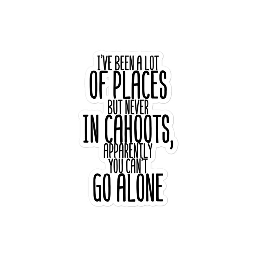 I've been a lot of places but never IN Cahoots, apparently you cant go alone. Bubble-free stickers - Image 3
