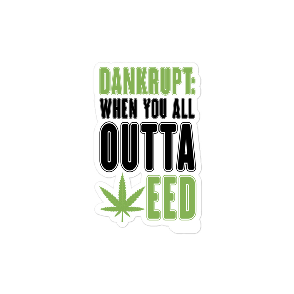 Dankrupt: When you all outa weed -Hoffman Bubble-free stickers - Image 3