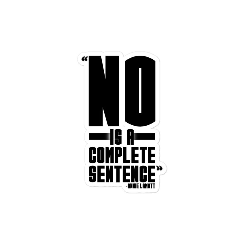 No is a complete sentence -Annie Lamott Bubble-free stickers - Image 3