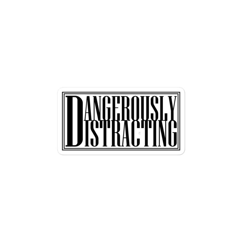 Dangerously Distracting Bubble-free stickers - Image 3