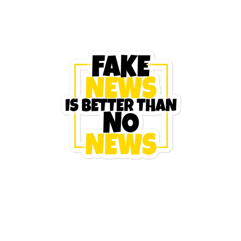 Fake news is better than no news Bubble-free stickers - Image 3
