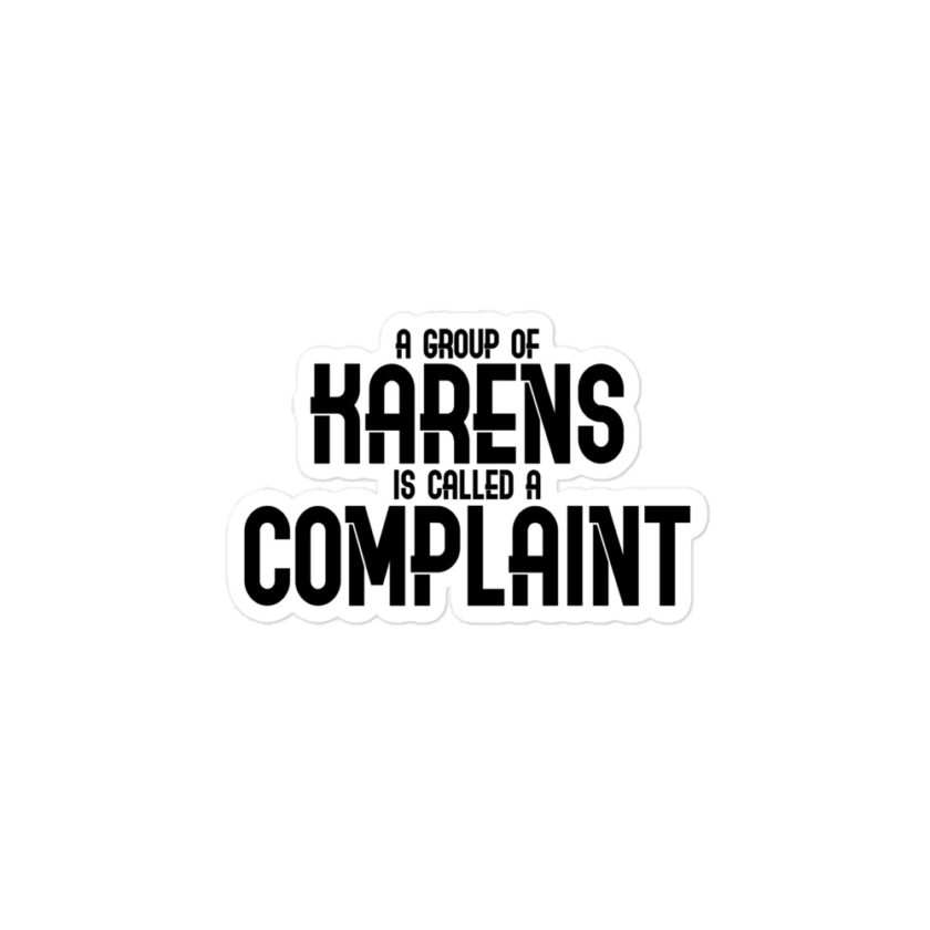 A group of Karens is called a complaint Bubble-free stickers - Image 3