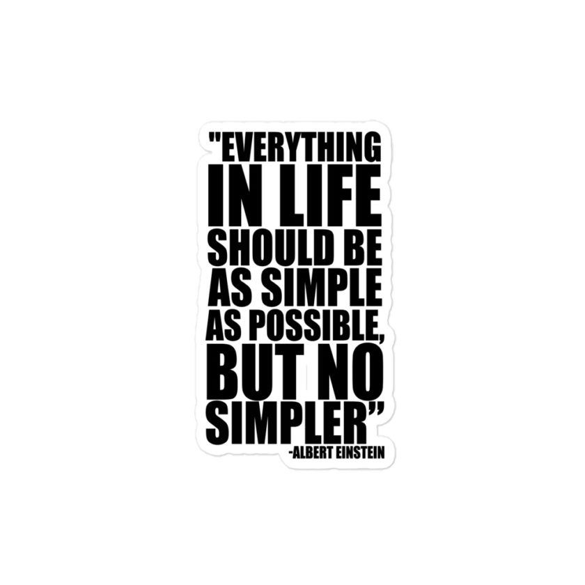 Everything in life should be as simple as possible but no simpler - Albert Einstein Bubble-free stickers - Image 3