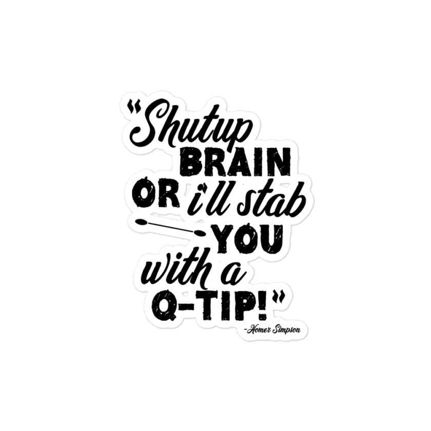 Shut up brain or I'll stab you with a Q-tip - Homer Simpson Bubble-free stickers - Image 3