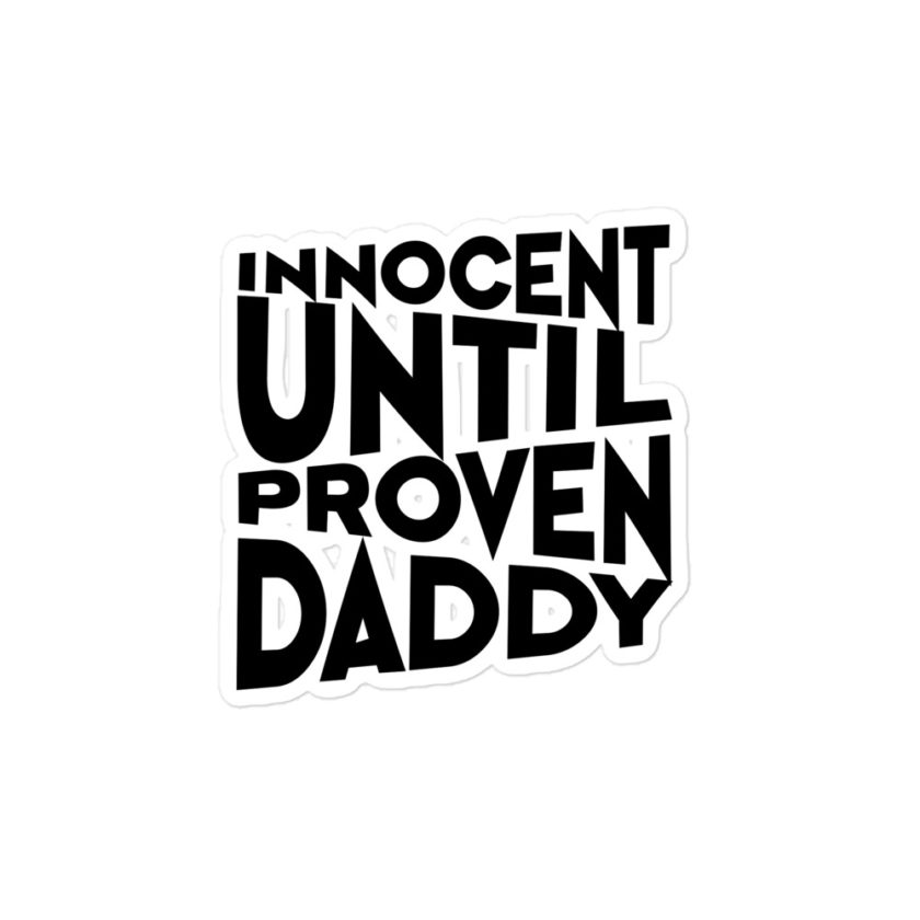Innocent until proven Daddy Bubble-free stickers - Image 3