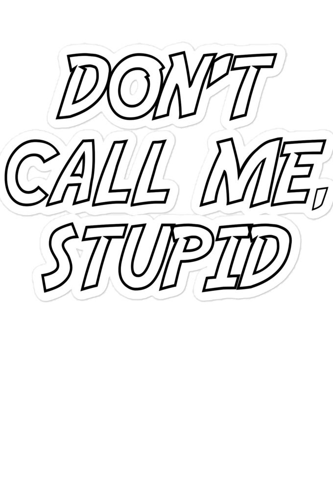 Don't call me, Stupid Bubble-free stickers