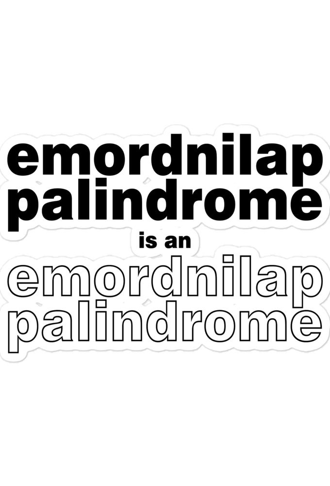 emordnilap palindrome is an emordnilap palindrome Bubble-free stickers