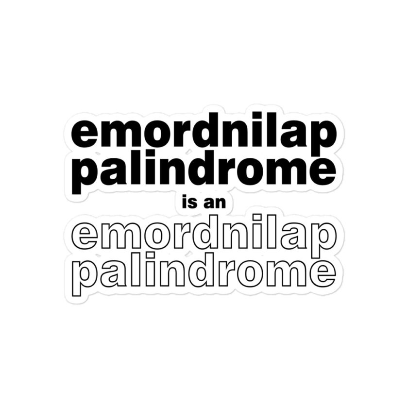 emordnilap palindrome is an emordnilap palindrome Bubble-free stickers