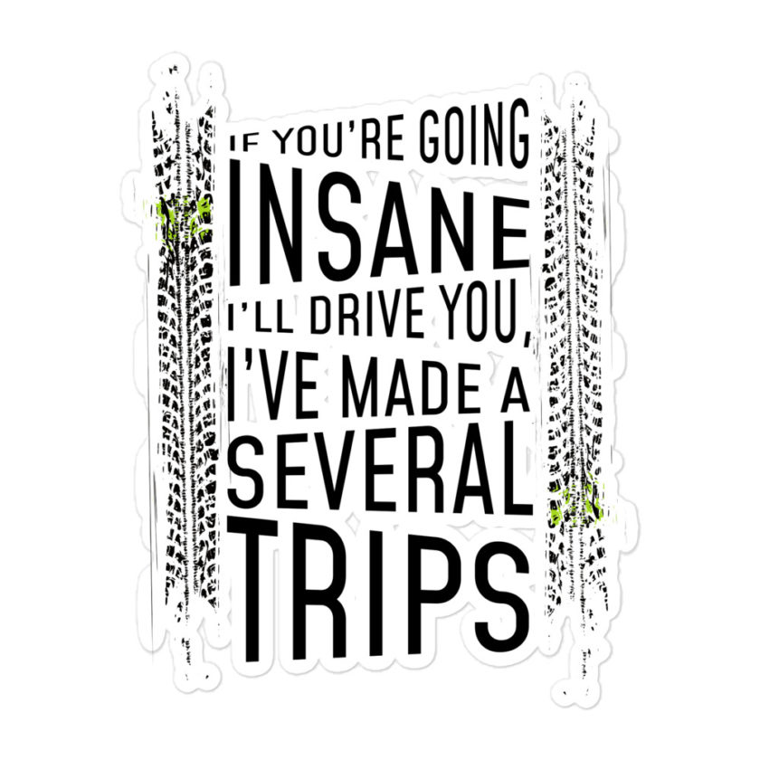 If you're going In Sane I'll drive you, I've made several trips. Bubble-free stickers