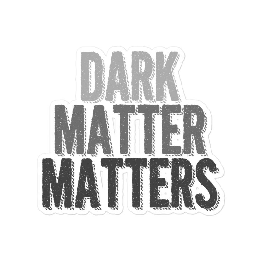 Dark matter matters Bubble-free stickers