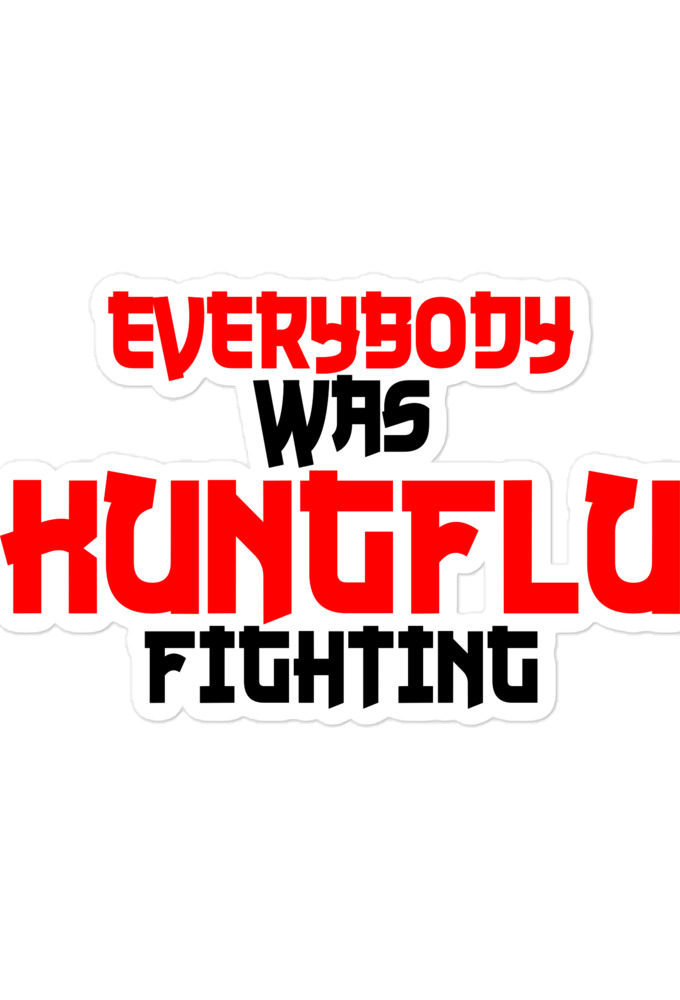 Everybody was Kungflu fighting! Bubble-free stickers