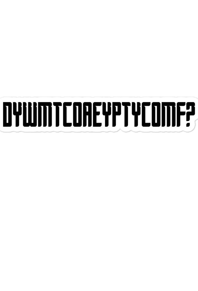 DYWMTCOAlYPTYCOMF? Bubble-free stickers