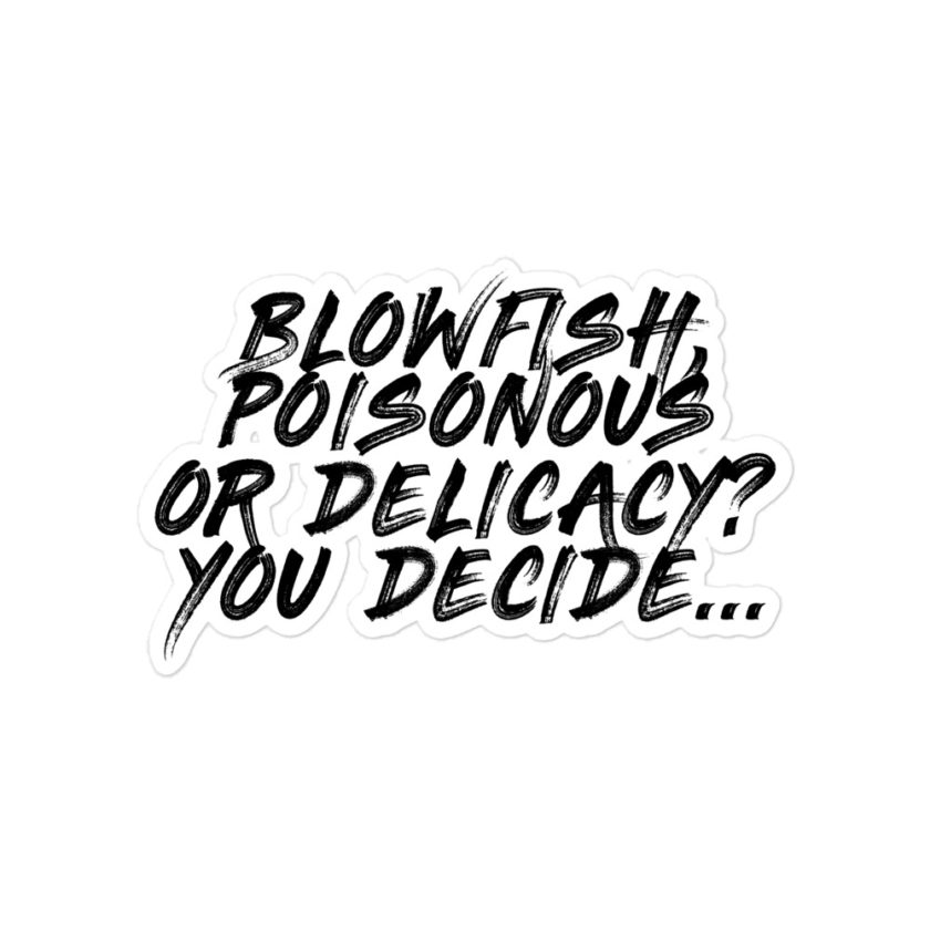 Blowfish, poisonous or delicacy...you decide Bubble-free stickers