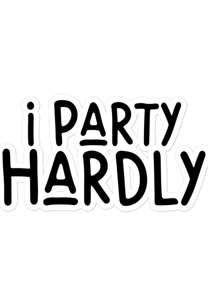 I party hardly Bubble-free stickers