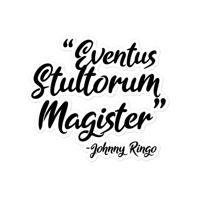 Eventus Stultorum Magister - Johnny Ringo, Tombstone Bubble-free stickers