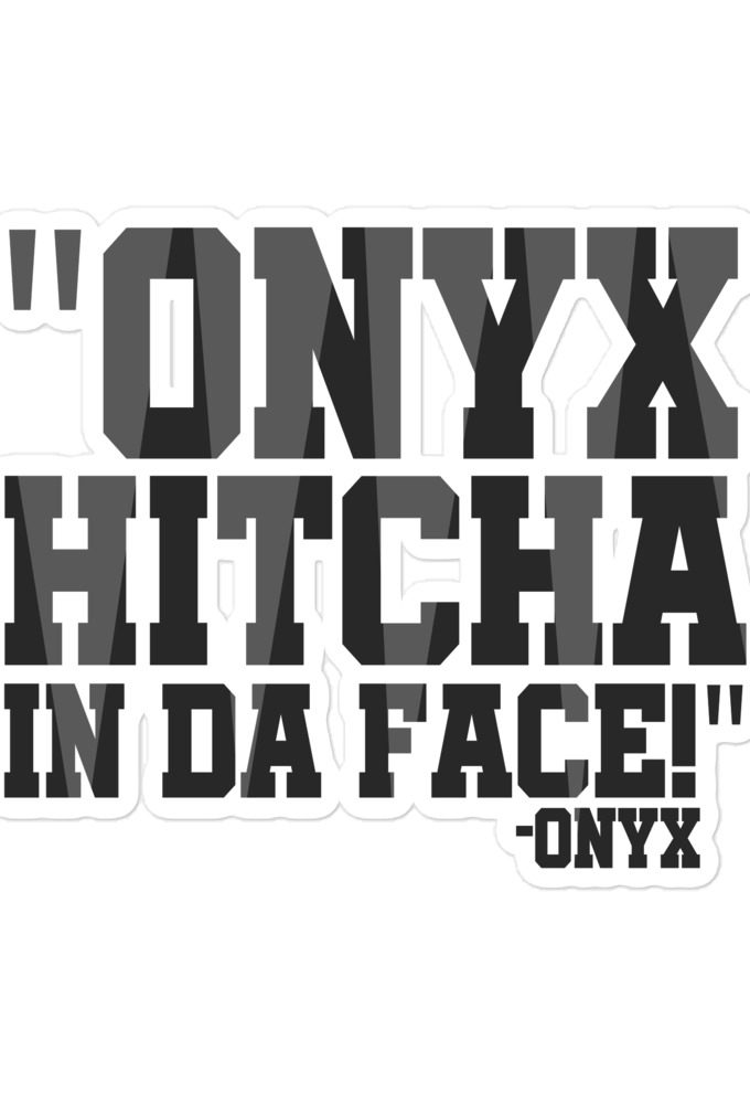 Onyx hitcha in da face Bubble-free stickers