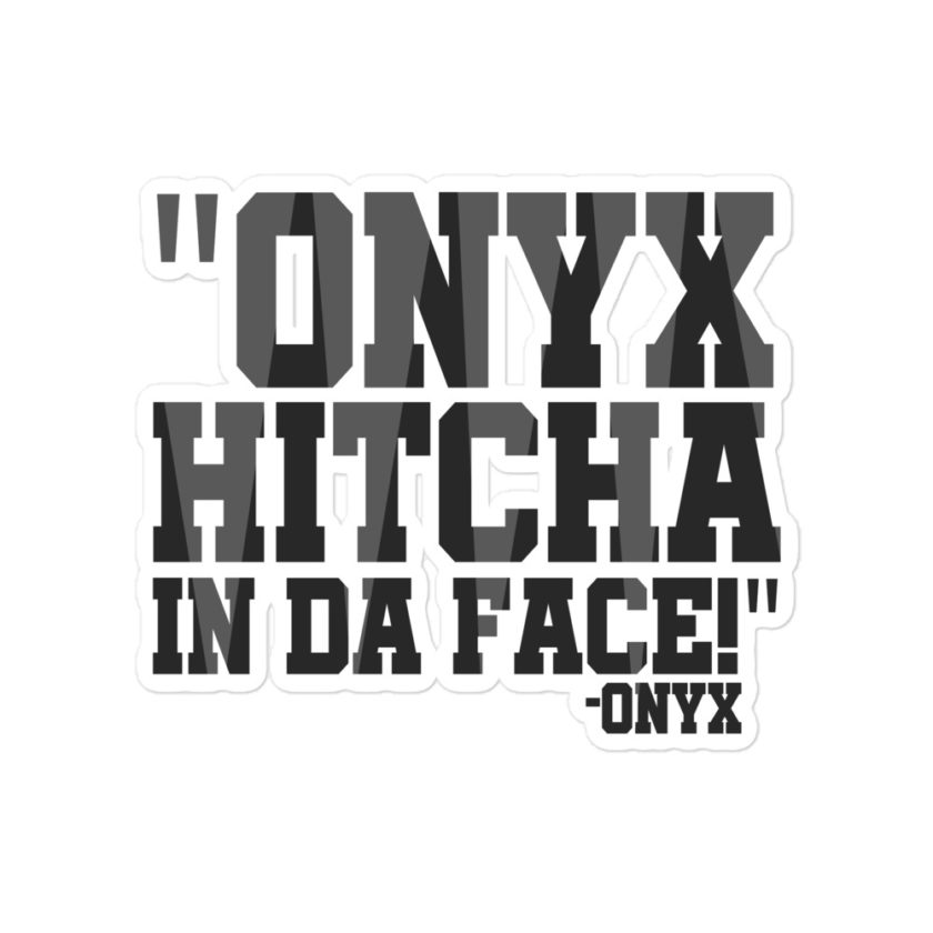 Onyx hitcha in da face Bubble-free stickers