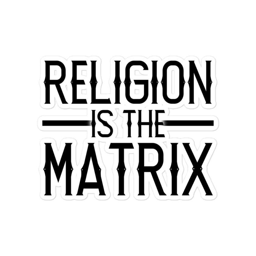 Religion is The Matrix Bubble-free stickers