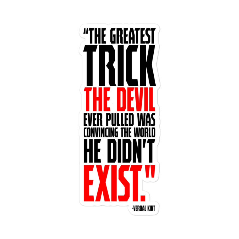The greatest trick the Devil ever pulled was convincing the world he didn't exist - Verbal Kint Bubble-free stickers