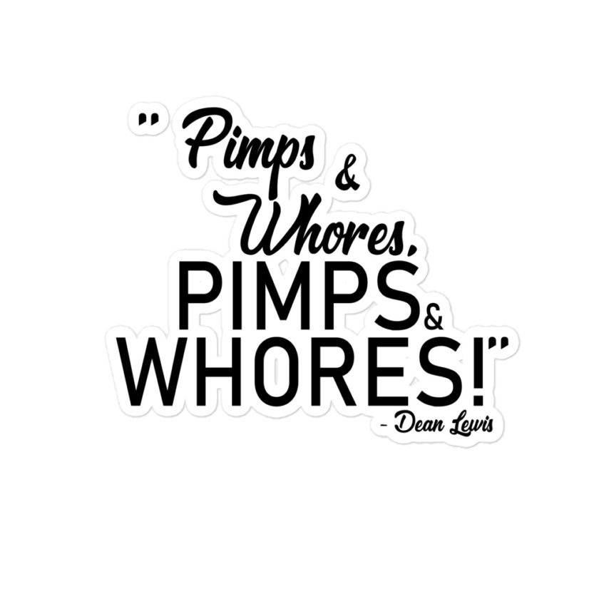 Pimps and whores, PIMPS AND WHORES! - Dean Lewis, Accepted Bubble-free stickers