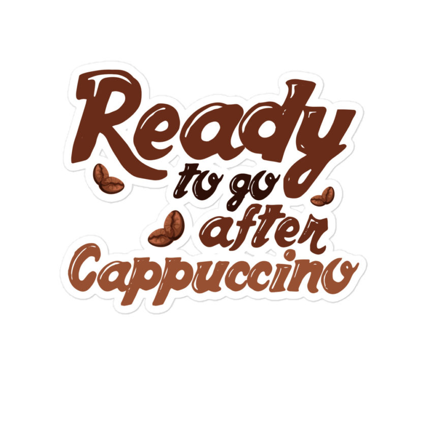Ready to go after cappuccino Bubble-free stickers