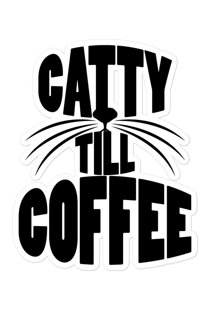 Catty till coffee  Bubble-free stickers