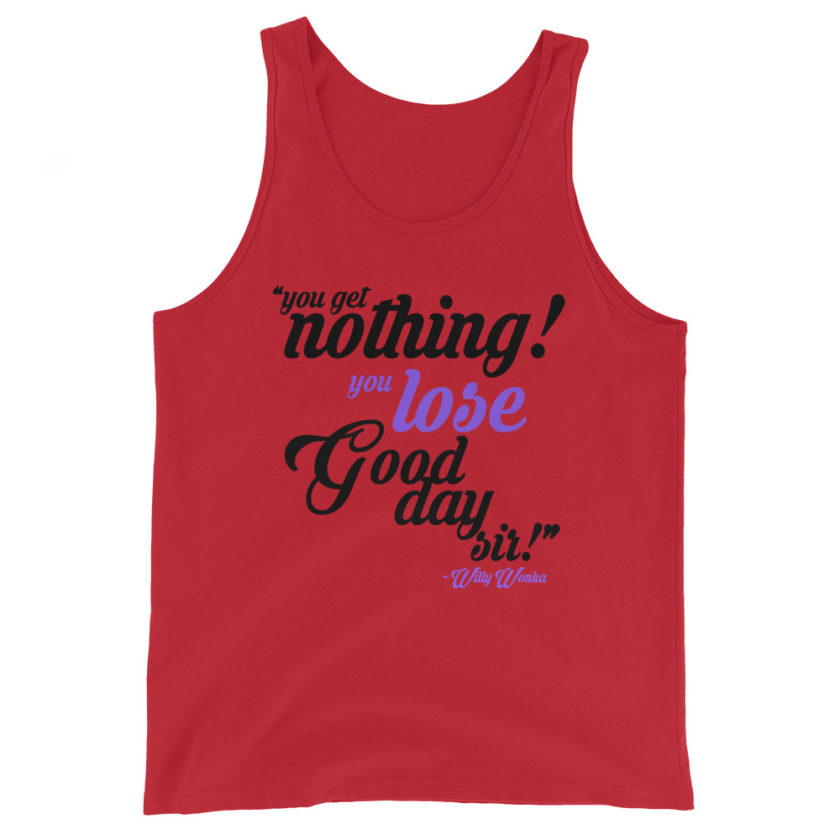 You get nothing! You lose! Good day sir! Unisex Tank Top - Image 2