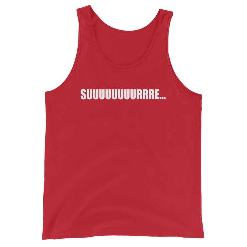 Suuuuuuuurrrreeeee... Unisex Tank Top - Image 3