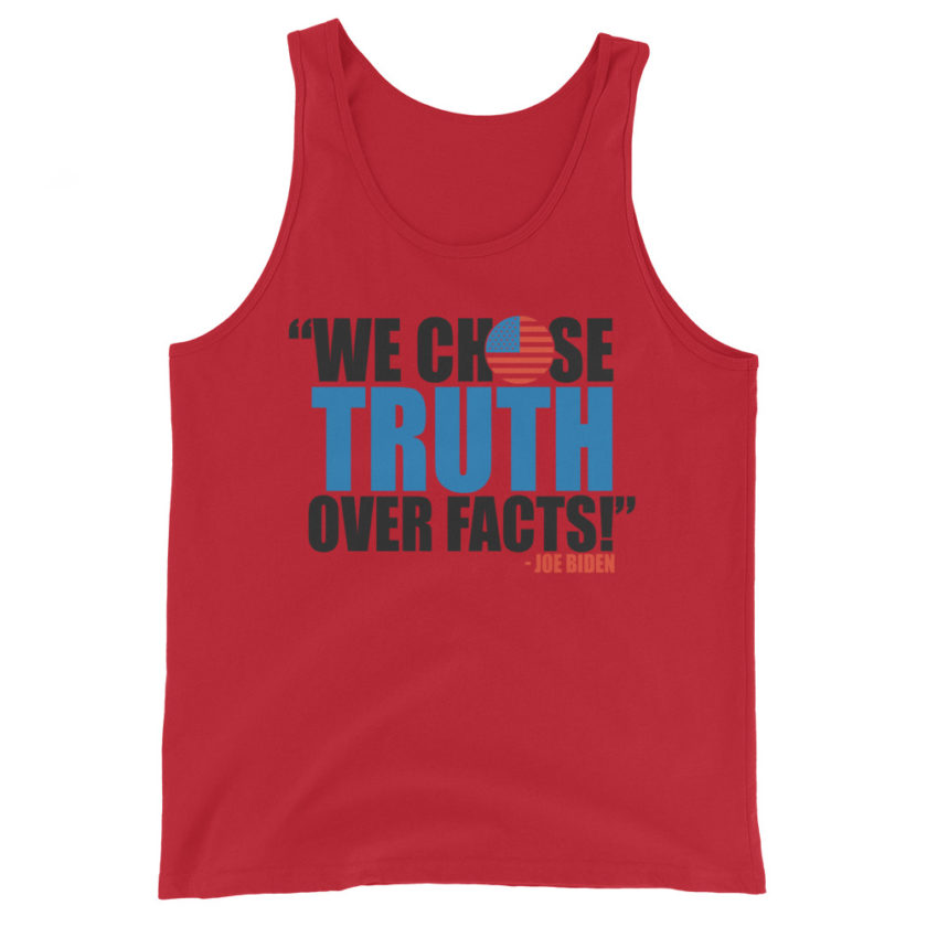 We chose truth over facts!  Unisex Tank Top - Image 2