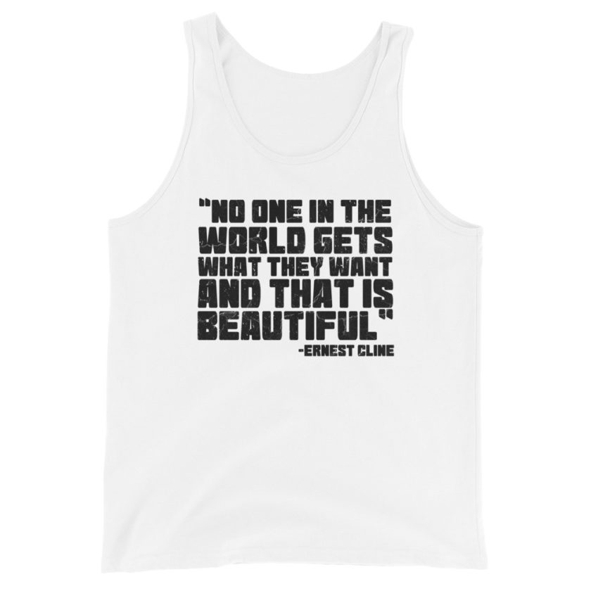 No one in the world gets what they want and that is beautiful. Unisex Tank Top - Image 6