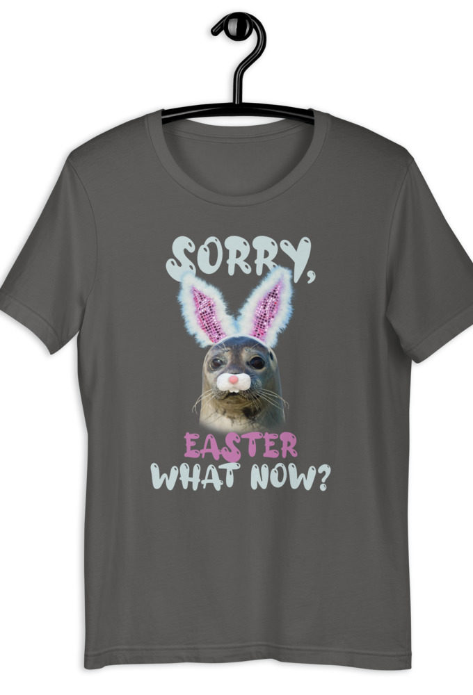 Sorry, Easter what now?  Short-Sleeve Unisex T-Shirt