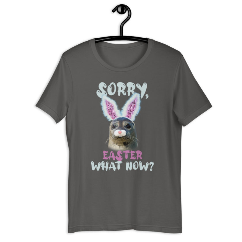 Sorry, Easter what now?  Short-Sleeve Unisex T-Shirt