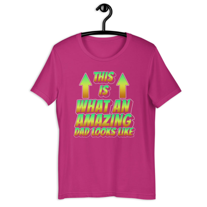 This is what an Amazing Dad looks like.  Short-Sleeve Unisex T-Shirt - Image 4