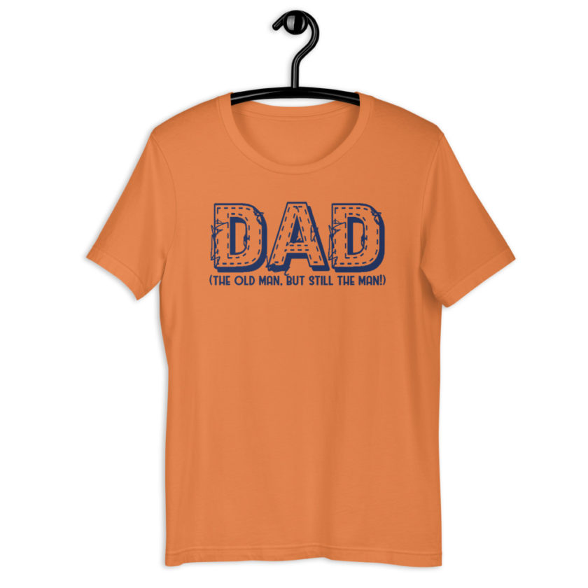 DAD (the old man, but still the man!)  Short-Sleeve Unisex T-Shirt - Image 5