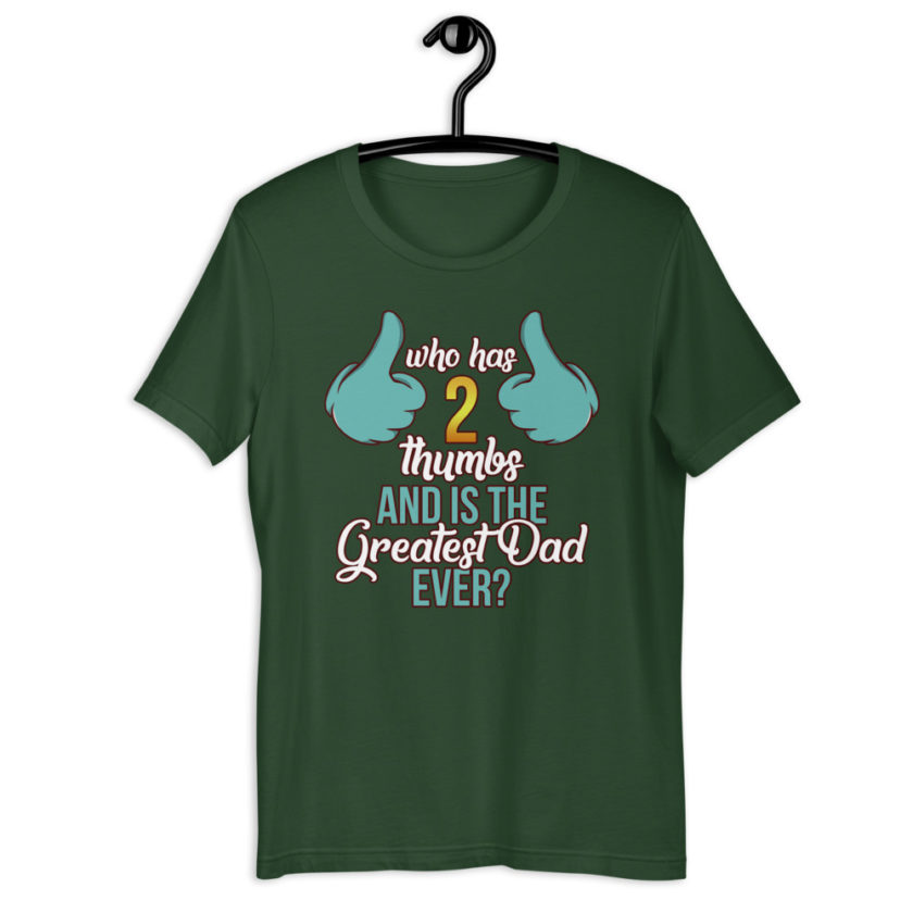 Who has 2 thumbs and is the Greatest Dad Ever Short-Sleeve Unisex T-Shirt - Image 6